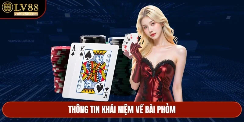 Thông tin khái niệm về bài phỏm