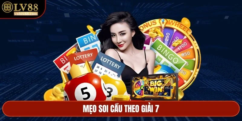 Mẹo soi cầu theo giải 7