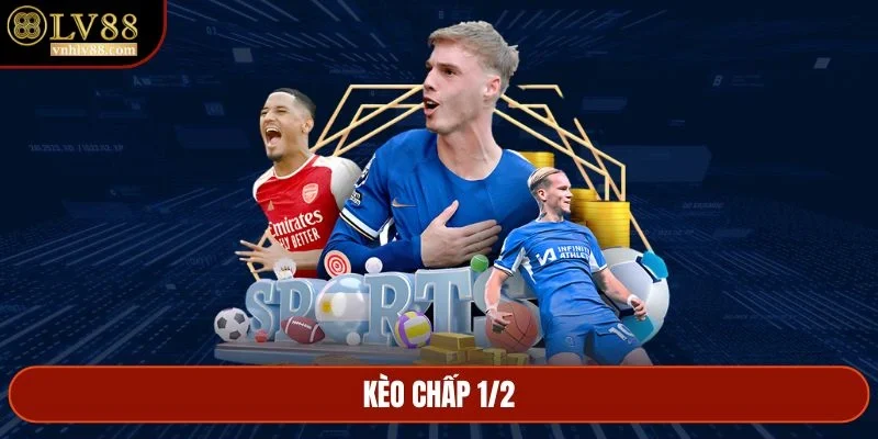 Kèo chấp 1/2