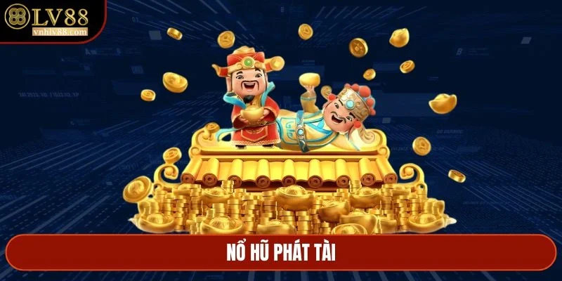 Nổ hũ Phát Tài
